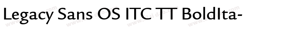 Legacy Sans OS ITC TT BoldIta字体转换